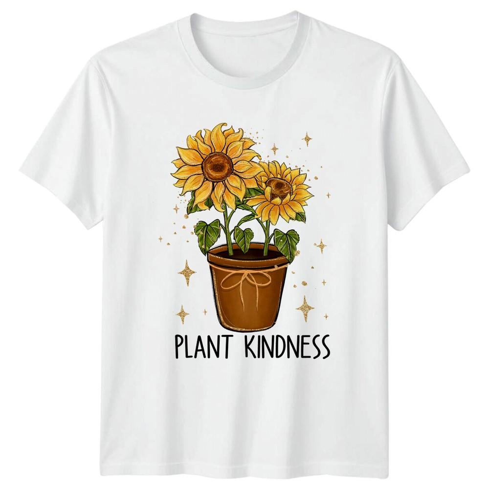 Plant Kindness Sunflower Graphic TShirt Positive Quote Tee