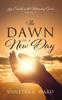 Книга The Dawn of a New Day : Joy Cometh In the Morning Series - Book 2