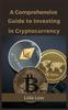Книга A Comprehensive Guide To Investing In Cryptocurrency