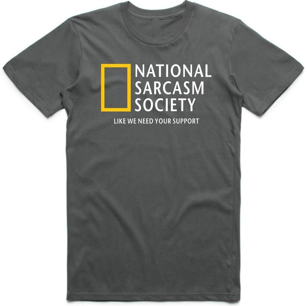 National Sarcasm Society Tshirt Geographic Parody Satirical Funny Top T Shirt