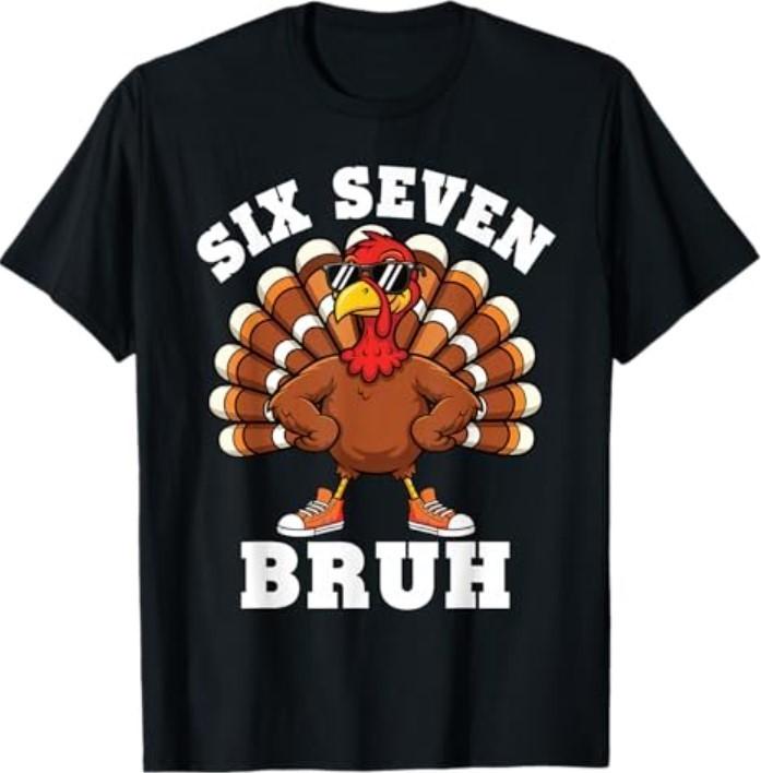 Six Seven Bruh 6 7 Meme Turkey Thanksgiving T-Shirt Unisex T-Shirt