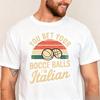 Bocce Ball Shirt Italian Pride Shirt Italian Gift Bocce Ball Gift Bocce Shirt Funny Bocce Gift Summer Casual Fashion Trends