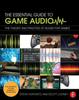 Книга The Essential Guide To Game Audio : The Theory and Practice of Sound for Games