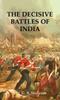 Книга The Decisive Battles of India