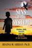 Книга Sins of the System : Trauma, Guns, Tragedy, and the Betrayal of Our Children