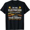 I'm An Electrician So I'm Fully Qualified Electrician Cool  Gift Unisex T-Shirt