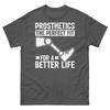 Prosthetics the Perfect Fit for a Better Life Amputee Unisex Classic Tee
