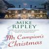 Mr Campions Christmas by Mike Contributor Ripley Paperback Book 9781448317028