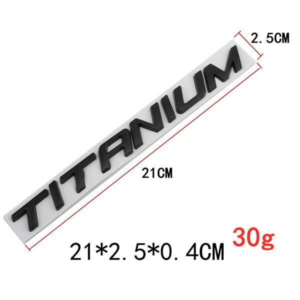 3D Metal TITANIUM Car Rear Trunk Emblem Chrome Badge Sticker Decals for Mondeo F-150 Ranger Focus Everest Mustang Explorer