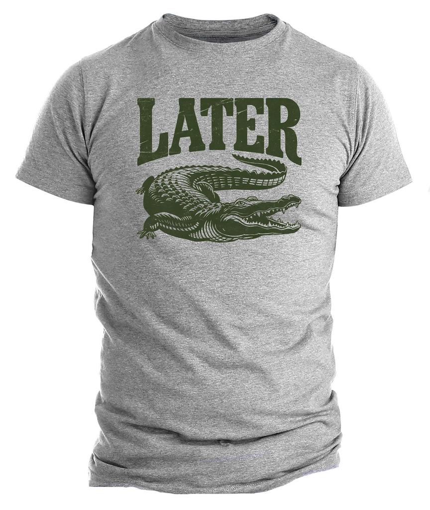 Later gator funny t-shirt, sarcastic alligator tee, humor shirt, crocodile joke