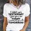 I Didn't Care Yesterday I Don't Give A Shit Today Print T-shrits For Women Summer Short Sleeve Round Neck Funny Saying T-shirt