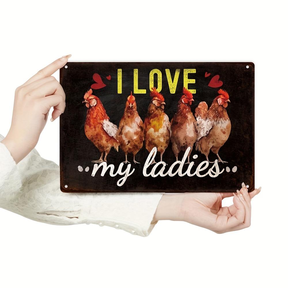 D Flat Vintage Chicken Metal Tin Sign I Love My Ladies Farmhouse Chicken Coop Wall Art with Hens Rustic Poultry Decor