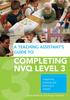 Книга A Teaching Assistant's Guide To Completing NVQ Level 3 : Supporting Teaching and Learning In Schools