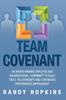 Книга Team Covenant : An Award-Winning Employee and Organizational Contract To Build Trust, Relationships and Continuous Performance Improve
