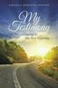 Книга My Testimony : A Journey To My New Beginning