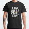 Men Fashion Casual Short Sleeves I Am Just A Chill Guy Tops Aesthetic Vintage Oversized T-shirts