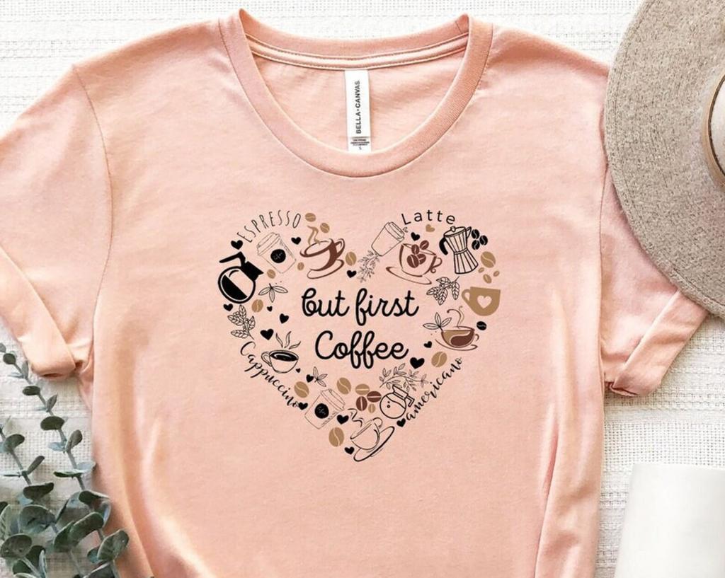But First Coffee Shirt, Funny Coffee T-Shirt, Coffee Shirt Women, Coffee Lover Shirt, Cute Coffee Tee, Coffee Addict Shirt, Love Coffee Tee