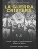 Книга La Guerra Cristera : Historia Y Legado Del Gran Levantamiento Religioso En Mexico