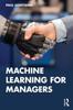 The Machine Learning for Managers Book