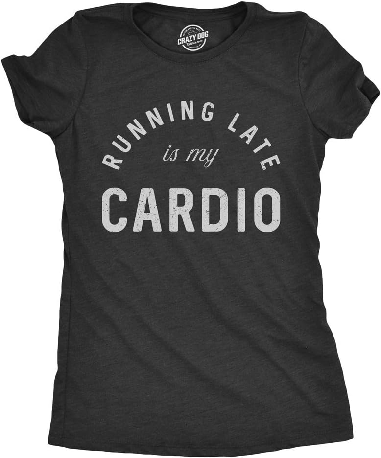 Running Late Is My Cardio Graphic T-shirt