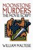 Книга Moonstone Murders : The Movie Script