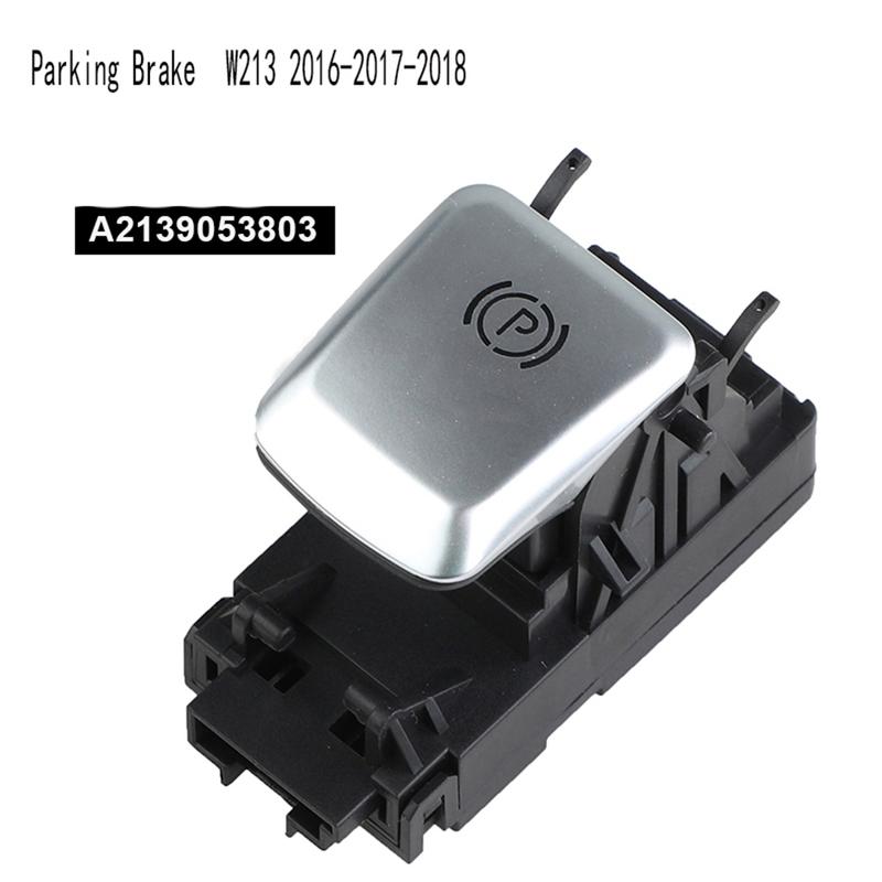 Parking Brake Switch Car Hand Brake Control Switch For Mercedes Benz E-Class W213 2016-2017-2018 A2139053803 A2139056608