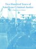Книга Two Hundred Years of American Criminal Justice