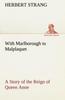 Книга With Marlborough To Malplaquet a Story of the Reign of Queen Anne
