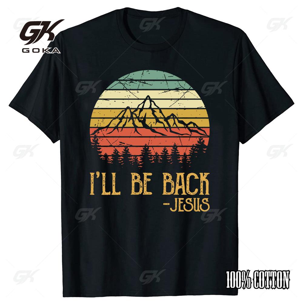 Christian I'll Be Back Funny Jesus Print Christ Cotton T Shirt Women and Men Short-Sleeve O-neck Cool Style Streetwear Vintage
