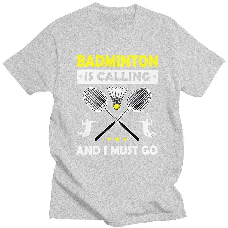 Fashion Badminton Is Calling And I Must Go T Shirt Men ShortSleeve Tshirt Casual Tee For Husband Father Oversized Tshirt