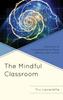 Книга The Mindful Classroom : Constructive Conversations On Race, Identity, and Justice