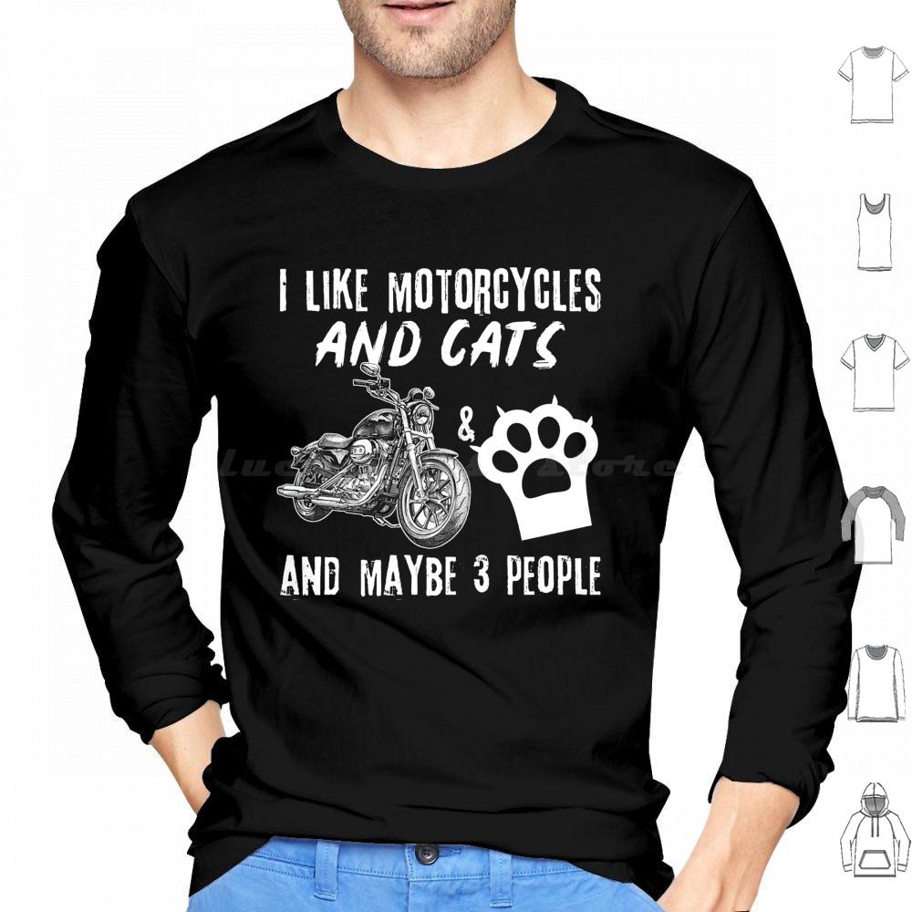 I Like Motorcycles And Cats And Maybe 3 People Hoodie Cotton Long Sleeve I Like Motorcycles And Cats And Maybe 3