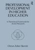 The Professional Development In Higher Education : A Theoretical Framework for Action Research Book