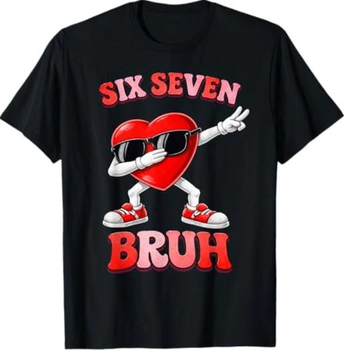 Valentines Day Six Seven Bruh 6 7 Meme Dab Heart T-Shirt