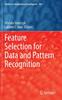 The Feature Selection for Data and Pattern Recognition : 584 Book
