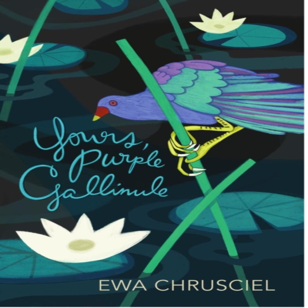 Yours Purple Gallinule by Ewa Chrusciel Paperback Book 9781632431103