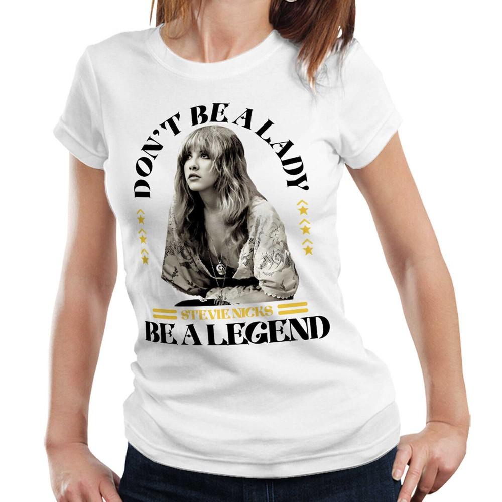 Stevie Nicks TShirt NEW Dont Be A Lady Be A Legend Ladies Tee Gypsy Music