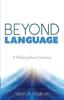 The Beyond Language A Philosophical Journey by Vern R. Walker - Paperback Book