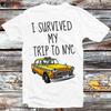 I Survived My Trip To NYC New York Yellow Taxi USA T Shirt B572