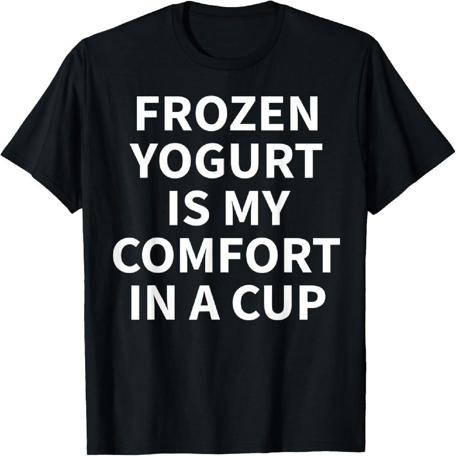 Frozen Yogurt Apparel - Funny Novelty Yogurts Lover Design T-Shirt