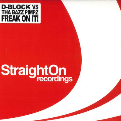 12-дюймовая пластинка D-BLOCK , THA BAZZ PIMPZ - Freak On It ! / Рок Диз Джойнт SO0314 STRAIGHTON 2005 Нидерланды Танцевальная и Электронная Б/У