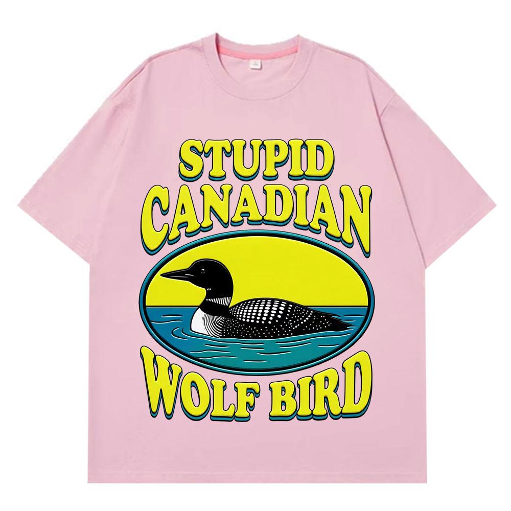 Stupid Canadian Wolf Bird Funny Meme TShirt Unisex Women Aesthetic Trendy TShirt Shortsleeved Loose Hip Hop Cotton T Shirts