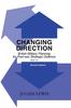 The Changing Direction : British Military Planning for Post-war Strategic Defence, 1942-47 Book