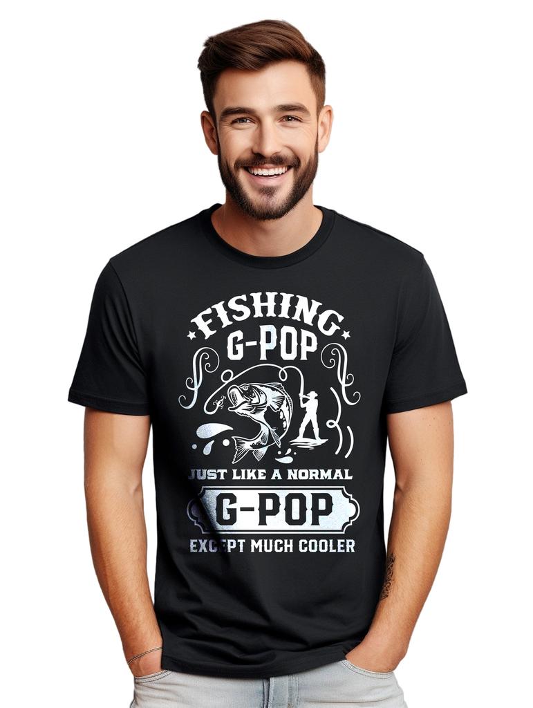 Fishing G-Pop Just Can't Stop T-Shirt Mens Womens Tees Top - Funny and Reel-y Awesome! Funny T-Shirt Mens Womens Tees Top,