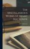 Книга The Miscellaneous Works of Henry Mackenzie