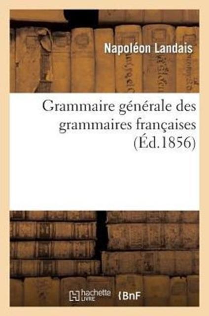 The Grammaire Generale Des Grammaires Francaises Book