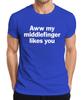 Aww My Middlefinger Likes You Sarcastic Cheeky Gift Funny Unisexs Tshirt