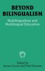 The Beyond Bilingualism : Multilingualism and Multilingual Education Book