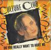 7inch Record CULTURE CLUB - Do You Really Want To Hurt Me / Do  VS518 VIRGIN 1982 UK Pop Used