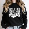 Never Lose Your Smile Sweatshirt Never Lose Your Smile Skull Funny Sweatshirt Men Women Crewneck Sweater Streetwear Pullovers